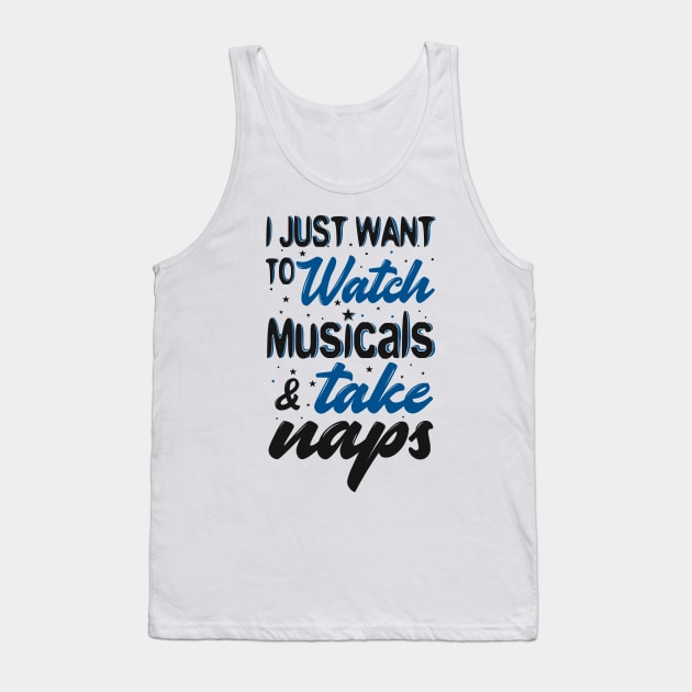 Watch Musicals and Take Naps Tank Top by KsuAnn